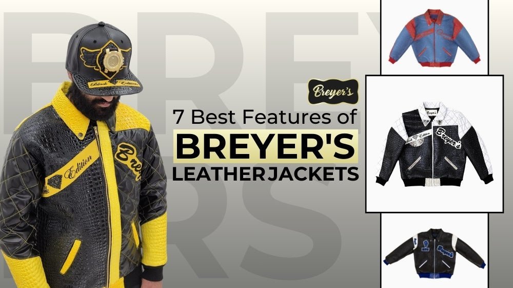 7 Best Features of Breyers Leather Jackets - Tops and Bottoms USA
