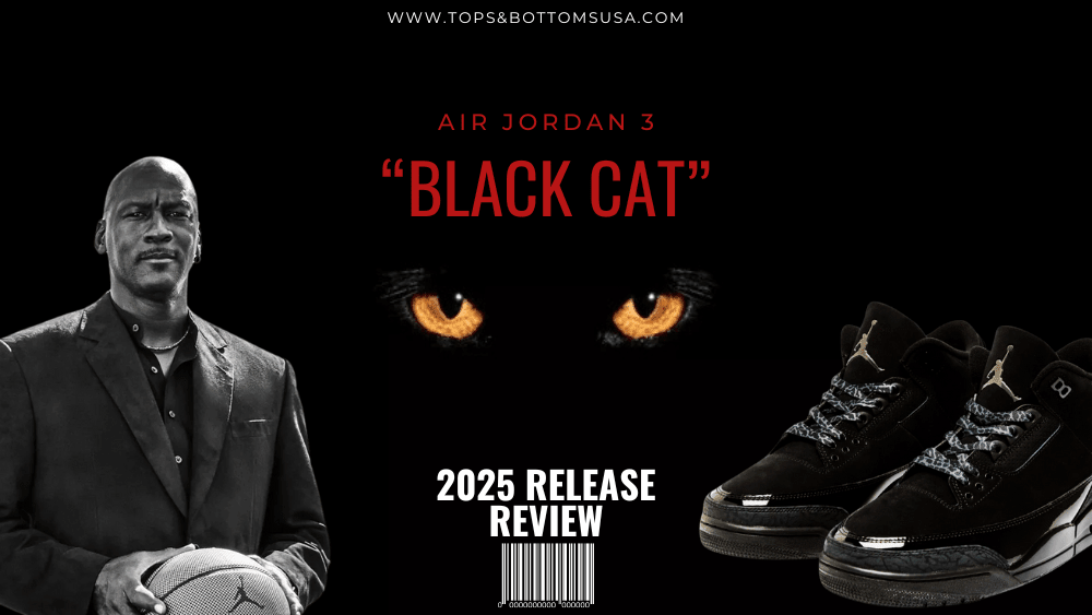 The Air Jordan 3 ‘Black Cat’ Is Back in January 2025 After 18 Long Years - Tops and Bottoms USA