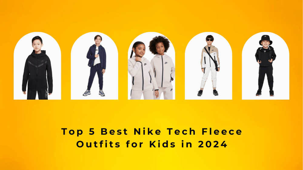 Top 5 Best Nike Tech Fleece Outfits for Kids in 2024 - Tops and Bottoms USA