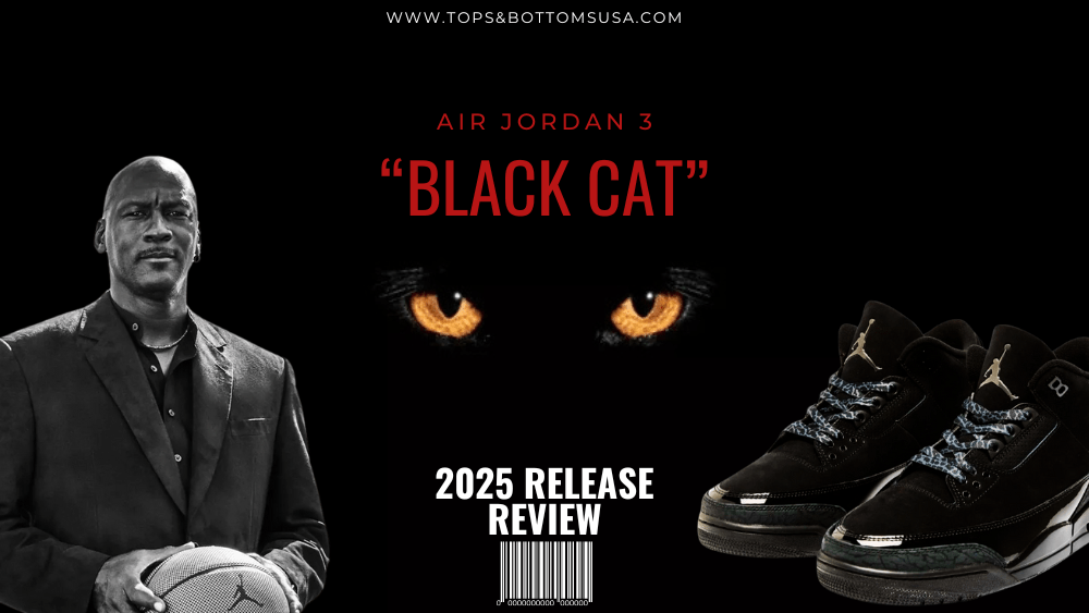 The Air Jordan 3 ‘Black Cat’ Is Back in January 2025 After 18 Long Years - Tops and Bottoms USA