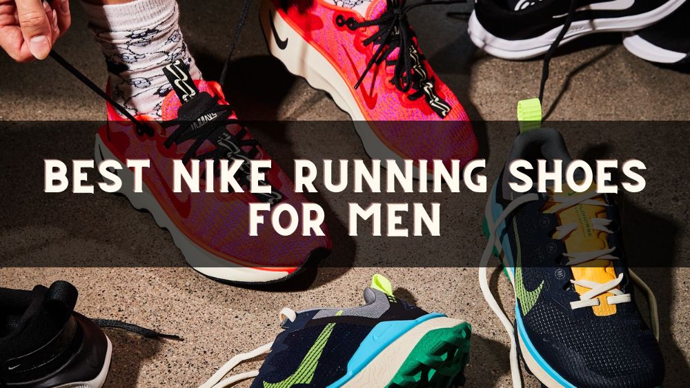The 5 Best Nike Running Shoes For Men In 2024