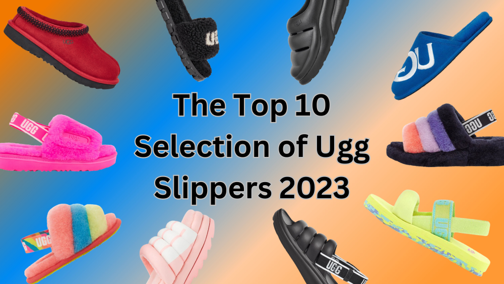 The top 10 selection of ugg slippers 2023