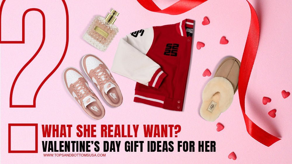 What She Really Wants: Valentine’s Day Gift Ideas for Her - Tops and Bottoms USA