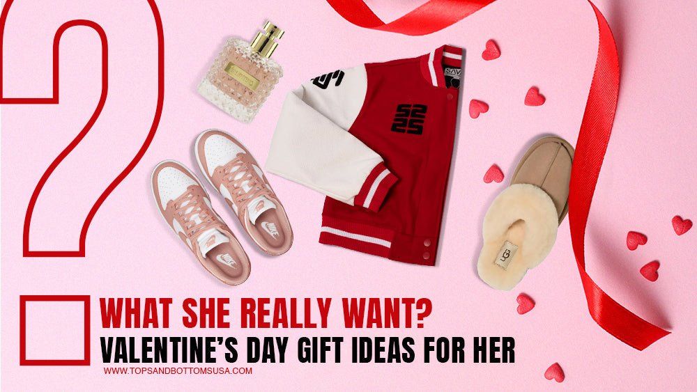 What She Really Wants: Valentine’s Day Gift Ideas for Her - Tops and Bottoms USA
