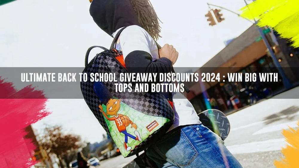 Ultimate Back to School Giveaway Discounts 2024: Win Big with Tops and Bottoms - Tops and Bottoms USA