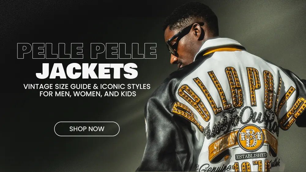 Pelle Pelle Jackets: Vintage Size Guide & Iconic Styles for Men, Women, and Kids - Tops and Bottoms USA